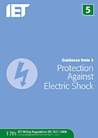 IET - 978-1-84919-279-8 - Guidance Note 5: Protection Against Electric Shock : IET Publication		